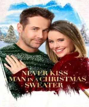 Vị Khách Giáng Sinh Never Kiss A Man In A Christmas Sweater