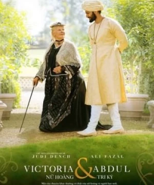 Victoria &amp; Abdul: Nữ Hoàng &amp; Tri Kỷ Victoria & Abdul