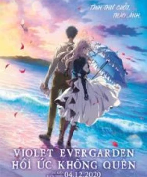 Violet Evergarden Movie - Violet Evergarden the Movie, Violet Evergarden: Hồi ức không quên, Gekijouban Violet Evergarden