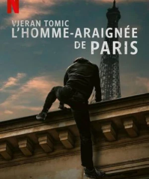 Vjeran Tomic: Người nhện Paris - Vjeran Tomic: The Spider-Man of Paris