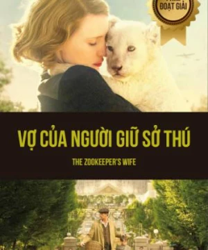 Vợ Của Người Giữ Sở Thú The Zookeeper's Wife