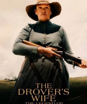 Vợ Người Chăn Bò: Huyền Thoại Molly Johnson - The Drover's Wife: The Legend of Molly Johnson