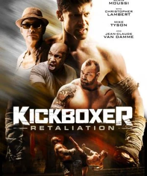 Võ Sĩ Báo Thù - Kickboxer: Retaliation