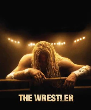  Võ Sĩ Đô Vật - The Wrestler