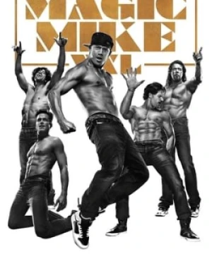 Vũ Điệu Trai Nhảy 2 - Magic Mike XXL