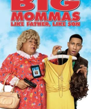 Vú Em FBI: Cha Nào Con Nấy Big Mommas: Like Father, Like Son