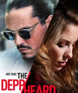 Vụ Kiện Triệu Đô - Hot Take: The Depp/Heard Trial