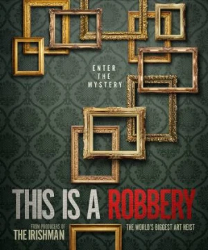 Vụ trộm tranh lớn nhất thế giới - This Is a Robbery: The World's Biggest Art Heist