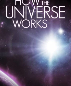 Vũ trụ hoạt động như thế nào (Phần 8) - How the Universe Works (Season 8)