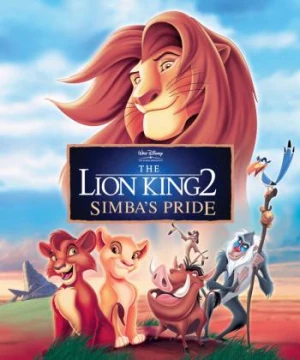 Vua Sư Tử 2: Niềm Kiêu Hãnh Của Simba The Lion King 2: Simba's Pride