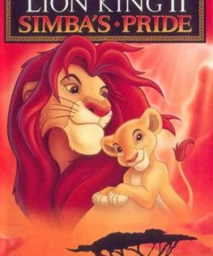 Vua sư tử II: Niềm kiêu hãnh của Simba - The Lion King 2: Simba's Pride