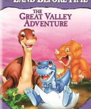 Vùng đất thời tiền sử II: Phiêu lưu ở Thung lũng kỳ vĩ - The Land Before Time II: The Great Valley Adventure