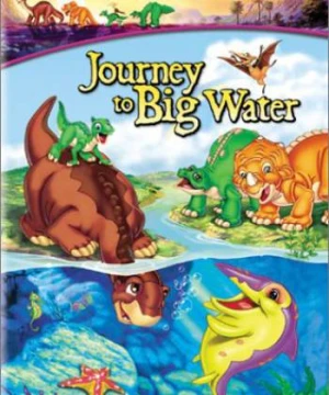 Vùng đất thời tiền sử IX: Du hành đến Hồ Nước Lớn - The Land Before Time IX: Journey to Big Water