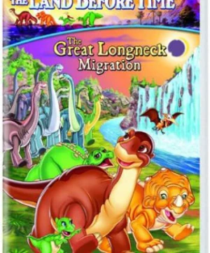 Vùng đất thời tiền sử X: Cuộc di cư vĩ đại - The Land Before Time X: The Great Longneck Migration