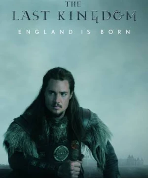 Vương triều cuối cùng (Phần 1) - The Last Kingdom (Season 1)