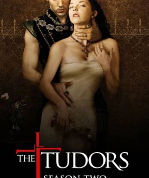 Vương Triều Tudors (Phần 2) - The Tudors (Season 2)