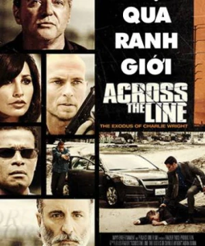 Vượt Qua Ranh Giới - Across The Line: The Exodus of Charlie Wright