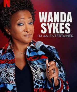 Wanda Sykes: Tôi là người mua vui - Wanda Sykes: I'm an Entertainer