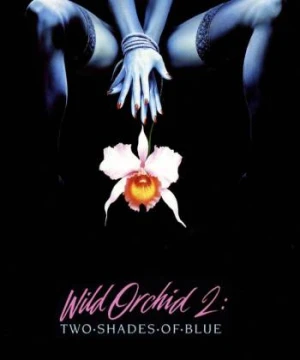 Wild Orchid II: Two Shades of Blue - Wild Orchid II: Two Shades of Blue