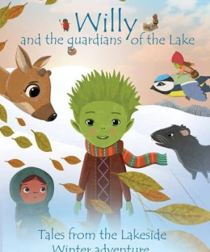 Willy và các vệ sĩ ven hồ - Willy and the Guardians of the Lake: Tales from the Lakeside Winter Adventure