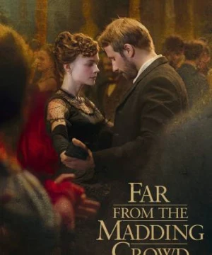 Xa Đám Đông Điên Loạn - Far from the Madding Crowd