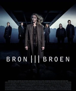 Xác Chết Bí Ẩn Trên Cầu (Phần 3) The Bridge - Bron/Broen (Season 3)