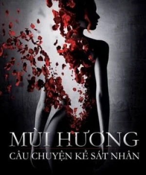 Xác Ướp Nước Hoa - Perfume: The Story of a Murderer