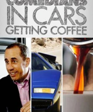 Xe cổ điển, cà phê và chuyện trò cùng danh hài (Phần 5) - Comedians in Cars Getting Coffee (Season 5)