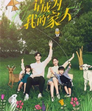 Xin Hãy Trở Thành Người Nhà Của Tôi - Please be My Family