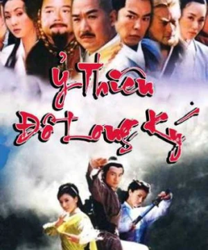 Ỷ Thiên Đồ Long Ký 2003 - The Heaven Sword And Dragon Saber